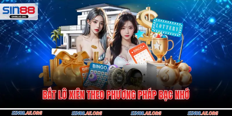 Bắt lô xiên theo phương pháp bạc nhớ