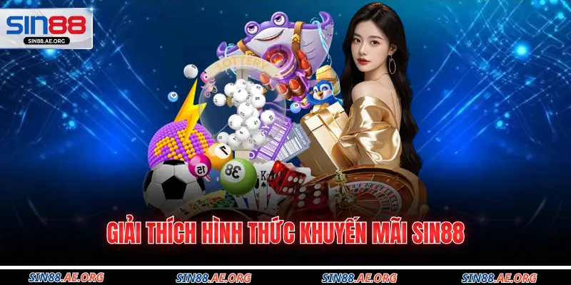 Giải thích hình thức khuyến mãi Sin88