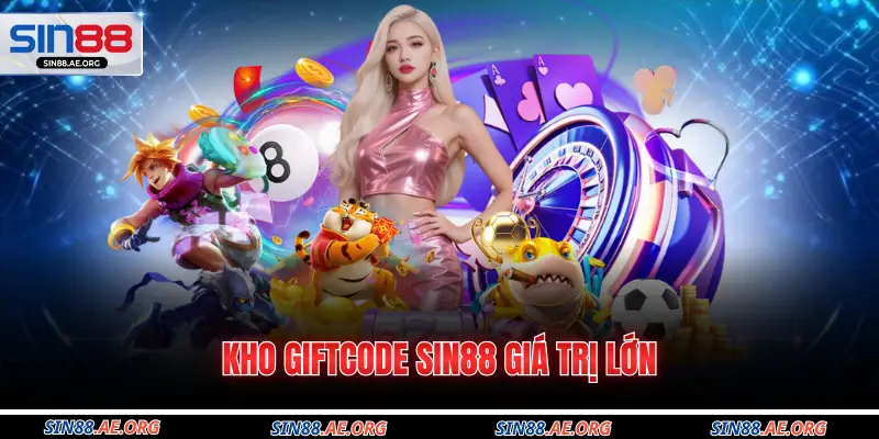Kho giftcode Sin88 giá trị lớn