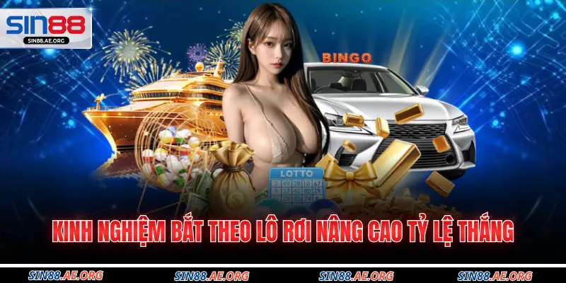 Kinh nghiệm bắt theo lô rơi nâng cao tỷ lệ thắng  