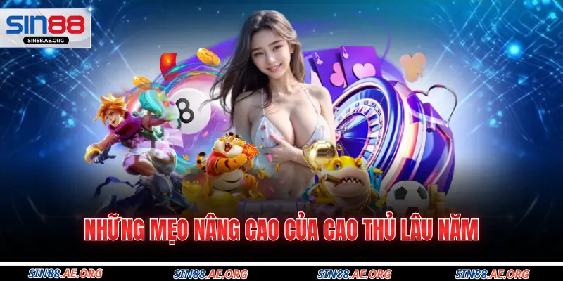 Những mẹo nâng cao của cao thủ lâu năm