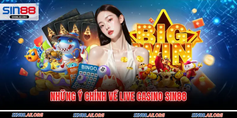 Những ý chính về live casino SIN88