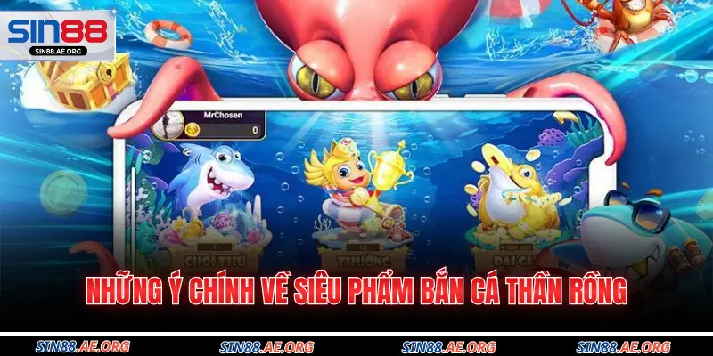 Những ý chính về siêu phẩm Bắn cá thần rồng